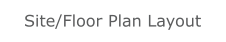 Site/Floor Plan Layout